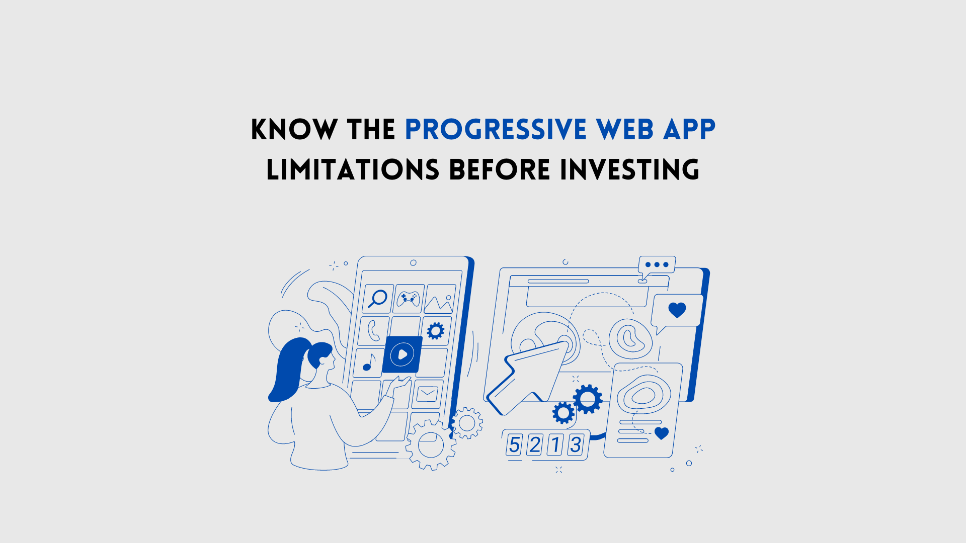 Know the Progressive web app limitations before Investing 2 Top-pick-for-Business-1-2-1