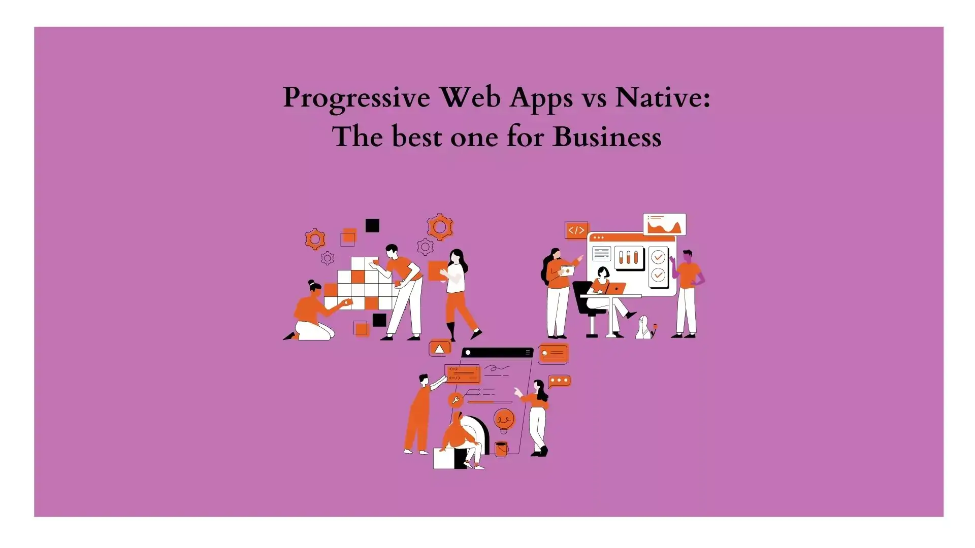 Progressive Web Apps vs Native: The best one for Business 2 squash-app-blogs-12
