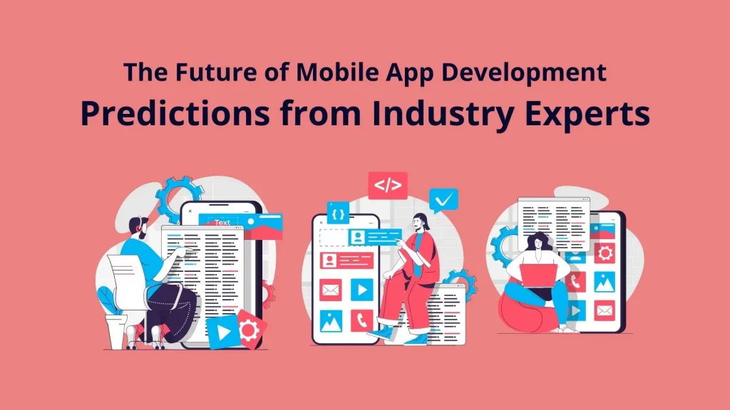 The Future of Mobile App Development: Predictions from Industry Experts 17 Mobile-App-development