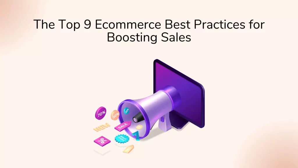 The Top 9 Ecommerce Best Practices for Boosting Sales 6 Blog-Design