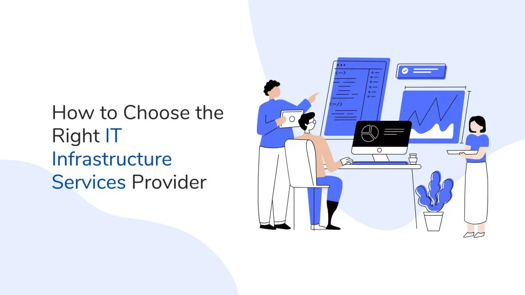 How to choose the right IT infrastructure services provider 3 IT-infrastructure-Services