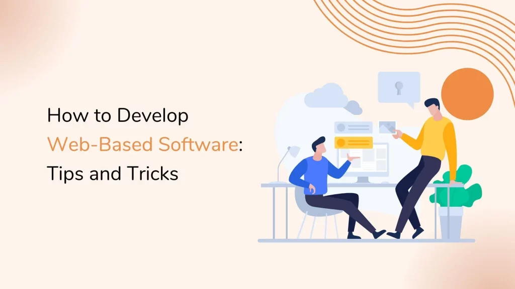 How to Develop Web-Based Software: Tips and Tricks 7 Web-based-software