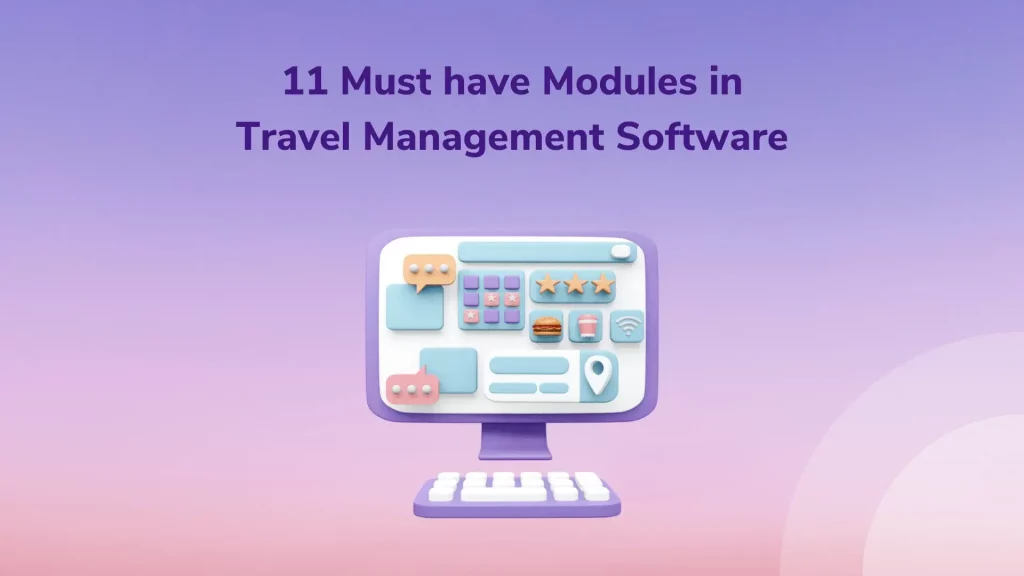 11 Must have Modules in Travel Management Software 2 module-travel