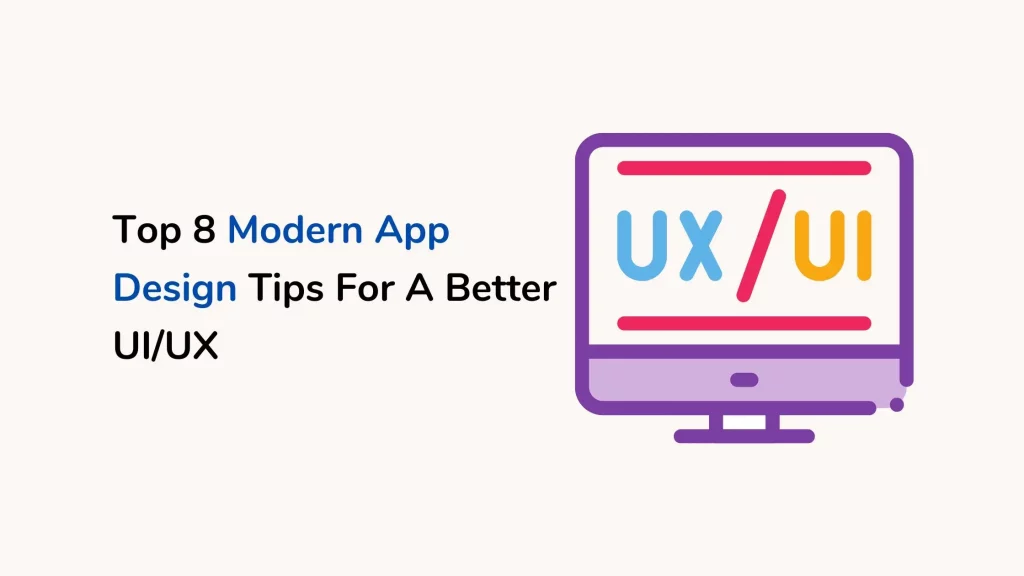 Top 8 Modern App Design Tips For A Better UI/UX 3 modern app design