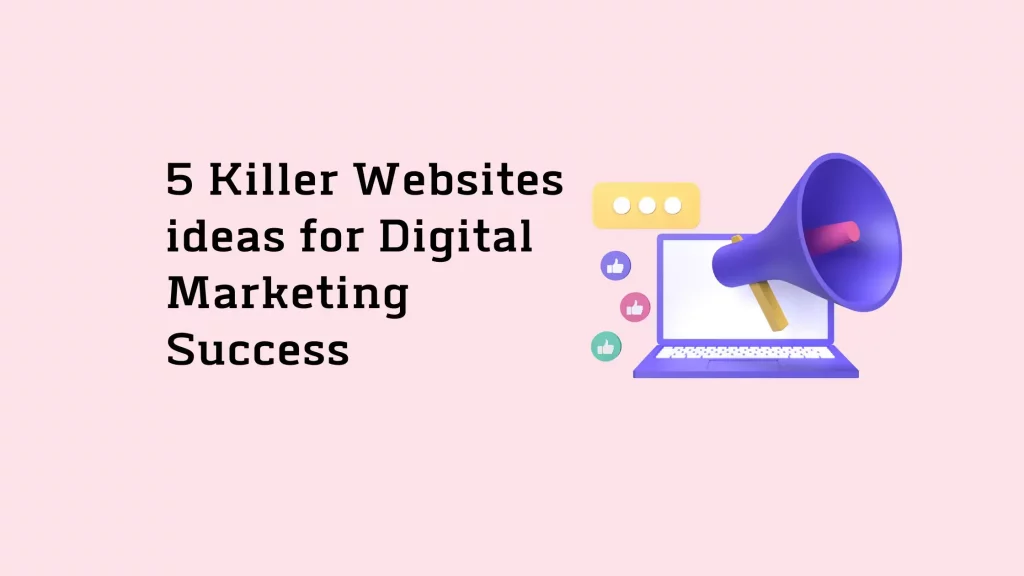 5 Killer Websites ideas for Digital Marketing Success 15 5-Killer-Websites-ideas-for-Digital-Marketing-Success