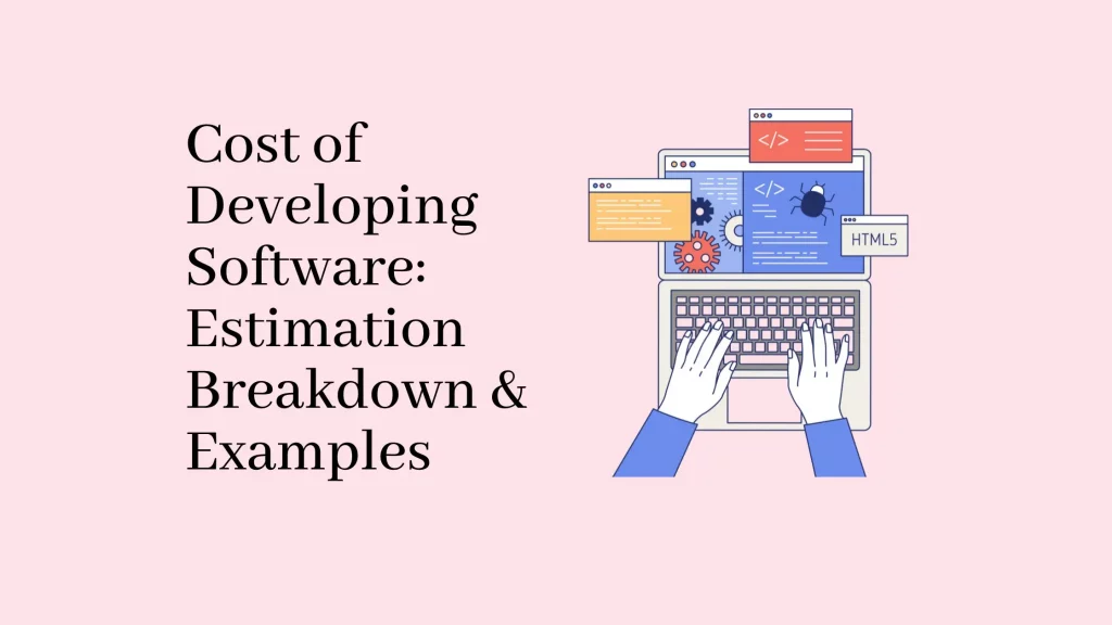 Cost of Developing Software: Estimation Breakdown & Examples 25 Cost-of-Developing-Software