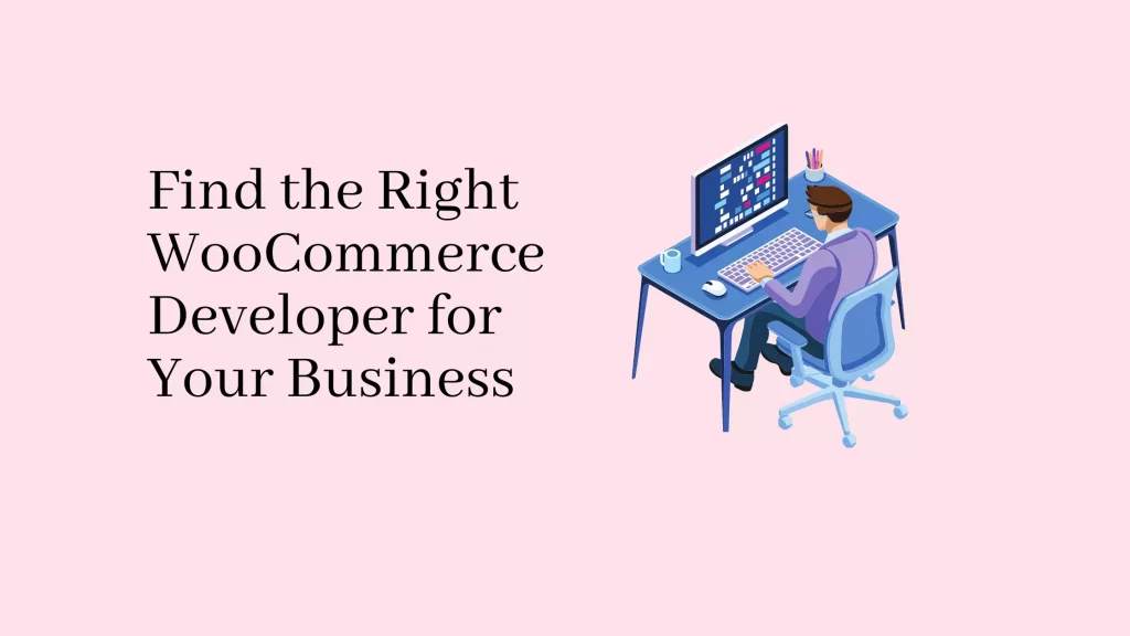 Find the Right WooCommerce Developer for Your Business 23 Find-the-Right-WooCommerce-Developer-for-Your-Business