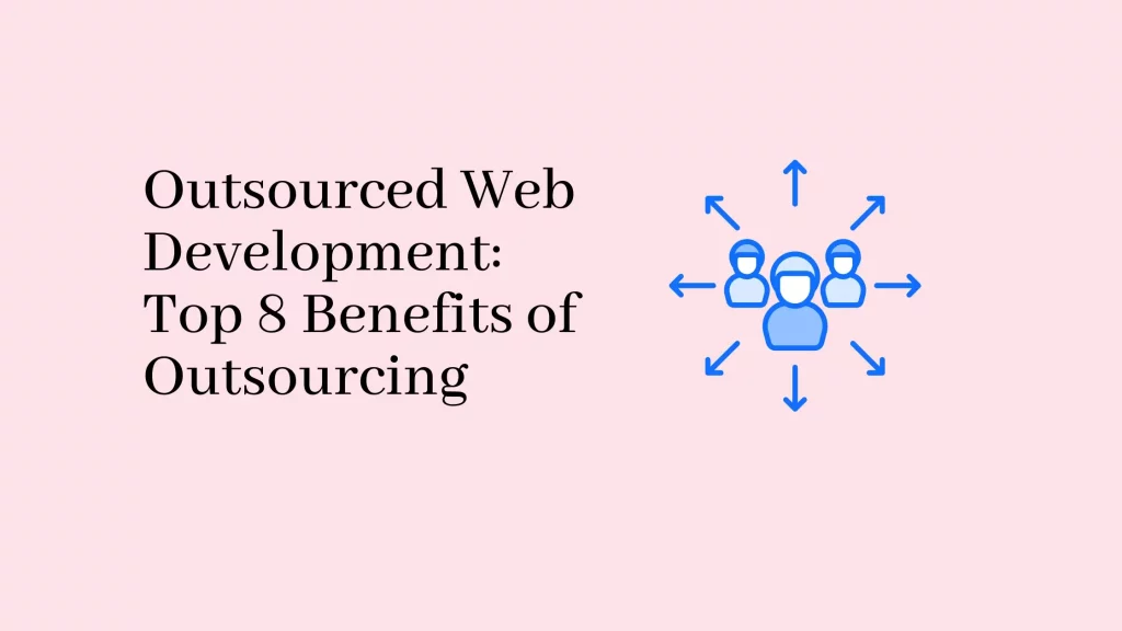 Outsourced Web Development: Top 8 Benefits of Outsourcing 20 Outsourced-Web-Development-Top-8-Benefits-of-Outsourcing